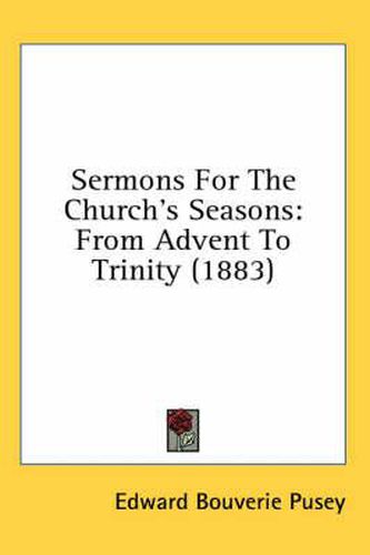 Cover image for Sermons for the Church's Seasons: From Advent to Trinity (1883)