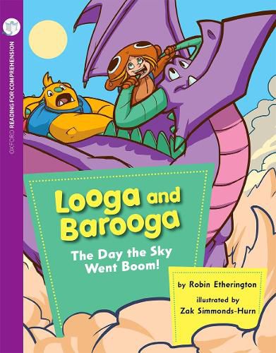 Cover image for Looga&Barooga: The Sky Went Boom: Oxford Level 7: Pack of 6 + Comprehension Card