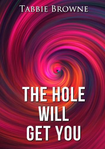 Cover image for The Hole Will Get You