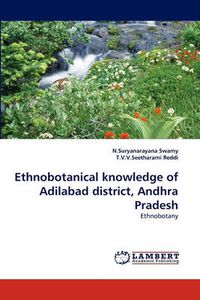 Cover image for Ethnobotanical Knowledge of Adilabad District, Andhra Pradesh