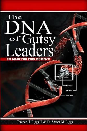 Cover image for The DNA of Gutsy Leaders: I'm Made For This Moment!