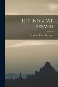 Cover image for The India We Served