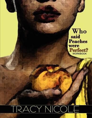 Cover image for Who Said Peaches Were Perfect? the Workbook