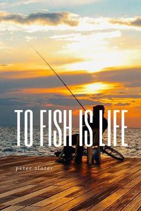 Cover image for to fish is life