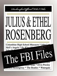 Cover image for Julius and Ethel Rosenberg: The FBI Files