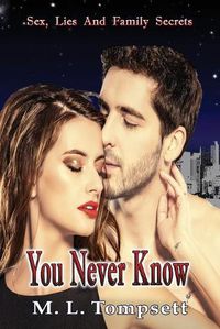 Cover image for You Never Know: (Sex, Lies And Family Secrets) Book Three