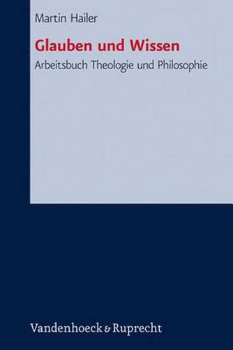 Cover image for Glauben und Wissen: Arbeitsbuch Theologie und Philosophie