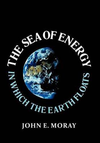 Cover image for The Sea of Energy in Which the Earth Floats