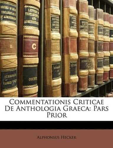 Cover image for Commentationis Criticae de Anthologia Graeca: Pars Prior