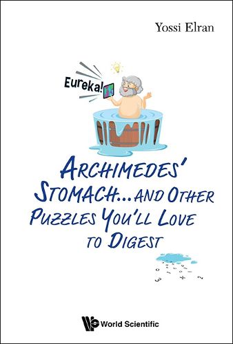 Cover image for Archimedes' Stomach...and Other Puzzles You'll Love To Digest