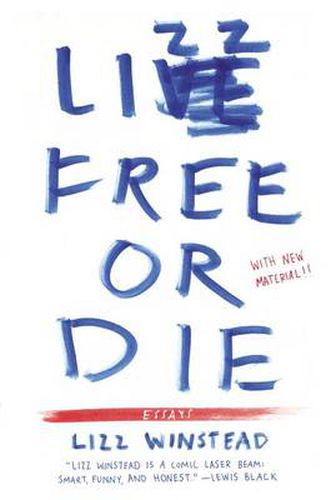 Lizz Free or Die: Essays