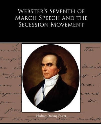 Cover image for Webster's Seventh of March Speech and the Secession Movement