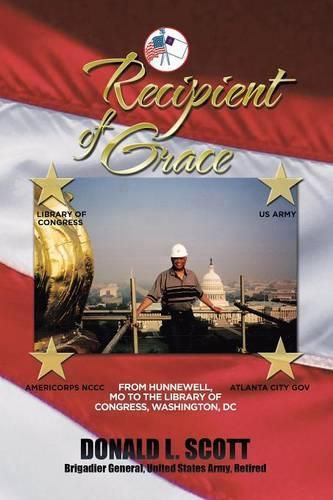 Cover image for Recipient of Grace: My Incredible Journey from Hunnewell, MO to Deputy Librarian & Chief Operating Officer, Library of Congress