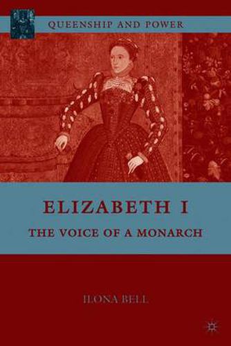 Cover image for Elizabeth I: The Voice of a Monarch