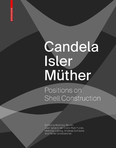 Cover image for Candela Isler Muther: Positions on Shell Construction. Positionen zum Schalenbau. Posturas sobre la construccion de cascarones.