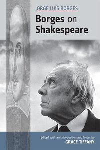 Cover image for Jorge Luis Borges: Borges on Shakespeare