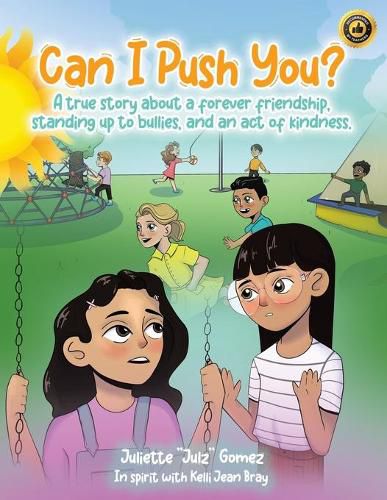 Cover image for Can I Push You?: A story about a forever friendship, standing up to bullies, and an act of kindness