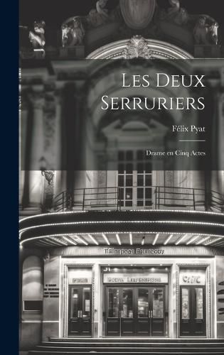 Cover image for Les deux serruriers; drame en cinq actes