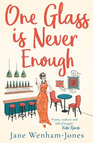 Cover image for One Glass is Never Enough: The perfect novel to relax with this summer!