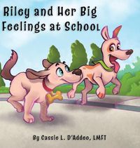 Cover image for Riley and Her Big Feelings at School