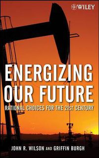 Cover image for Energizing Our Future: Rational Choices for the 21st Century