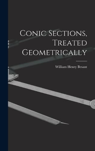 Cover image for Conic Sections, Treated Geometrically