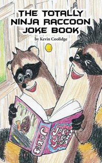 Cover image for The Totally Ninja Raccoon Joke Book