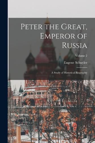 Cover image for Peter the Great, Emperor of Russia