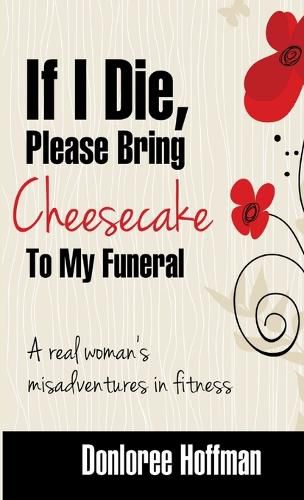 Cover image for If I Die Please Bring Cheesecake To My Funeral