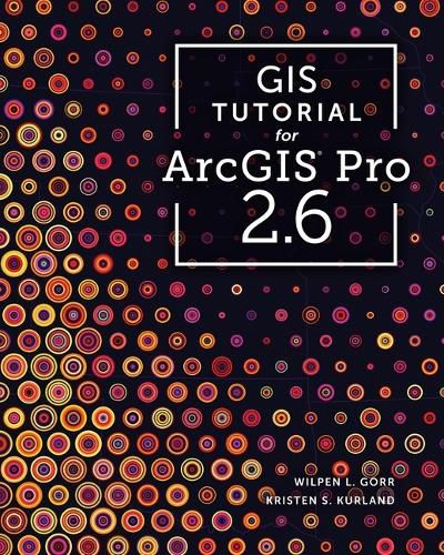 Cover image for GIS Tutorial for ArcGIS Pro 2.6