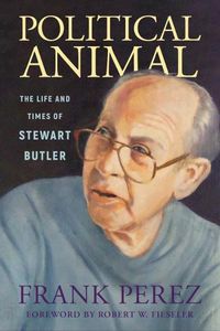 Cover image for Political Animal: The Life and Times of Stewart Butler