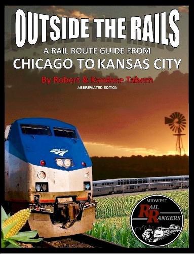 Outside the Rails: A Rail Route Guide from Chicago to Kansas City (Abbreviated Edition)