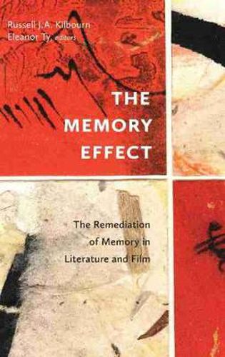 The Memory Effect: The Remediation of Memory in Literature and Film