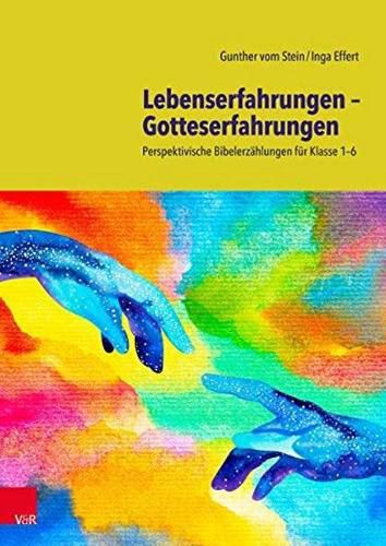 Lebenserfahrungen a Gotteserfahrungen: Perspektivische BibelerzAhlungen fA r Klasse 1a6