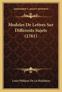 Cover image for Modeles de Lettres Sur Differents Sujets (1761)