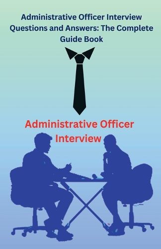 Cover image for Administrative Officer Interview Questions and Answers