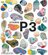 Cover image for Vitamin P3: New Perspectives in Painting