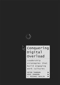 Cover image for Conquering Digital Overload: Leadership strategies that build engaging work cultures