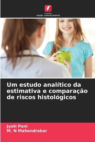 Cover image for Um estudo analitico da estimativa e comparacao de riscos histologicos