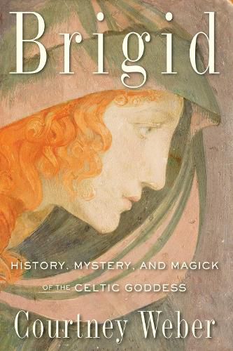 Cover image for Brigid: History, Mystery, and Magick of the Celtic Goddess