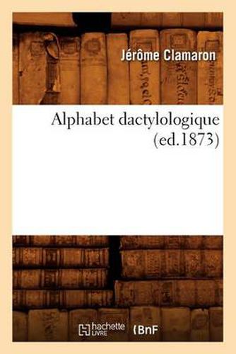 Cover image for Alphabet Dactylologique (Ed.1873)