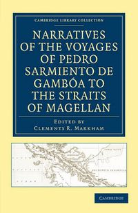 Cover image for Narratives of the Voyages of Pedro Sarmiento de Gamboa to the Straits of Magellan