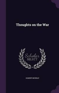 Cover image for Thoughts on the War