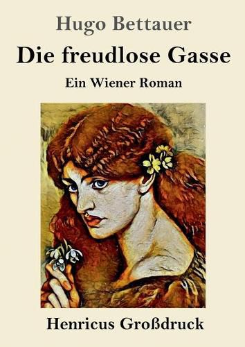 Cover image for Die freudlose Gasse (Grossdruck): Ein Wiener Roman