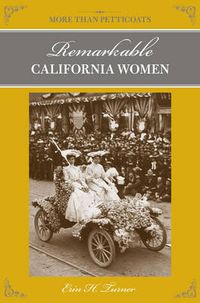 Cover image for More Than Petticoats: Remarkable California Women