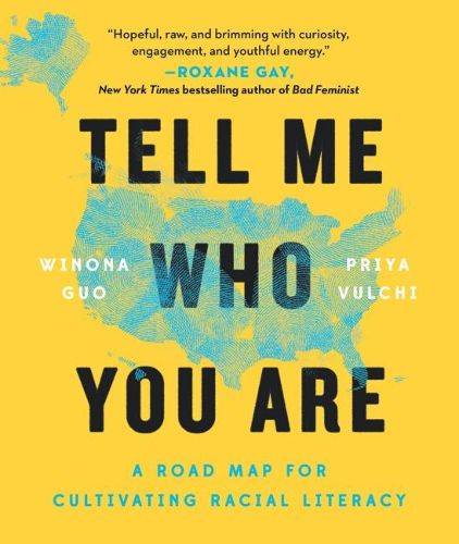 Cover image for Tell Me Who You are: A Roadmap for Cultivating Racial Literacy