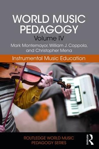 Cover image for World Music Pedagogy, Volume IV: Instrumental Music Education: Instrumental Music Education