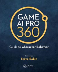 Cover image for Game AI Pro 360: Guide to Character Behavior: Guide to Character Behavior