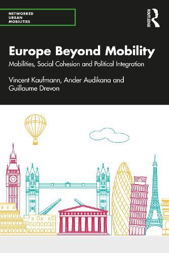 Europe Beyond Mobility: Mobilities, Social Cohesion and Political Integration