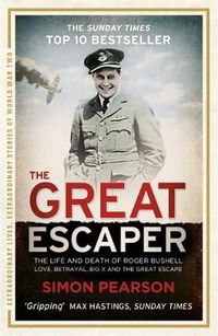 Cover image for The Great Escaper: The Life and Death of Roger Bushell